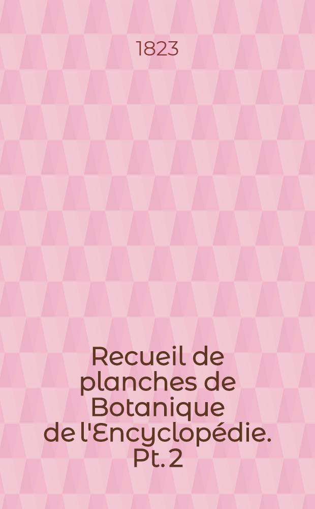Recueil de planches de Botanique de l'Encyclopédie. Pt. 2 : Planche 251 à 500