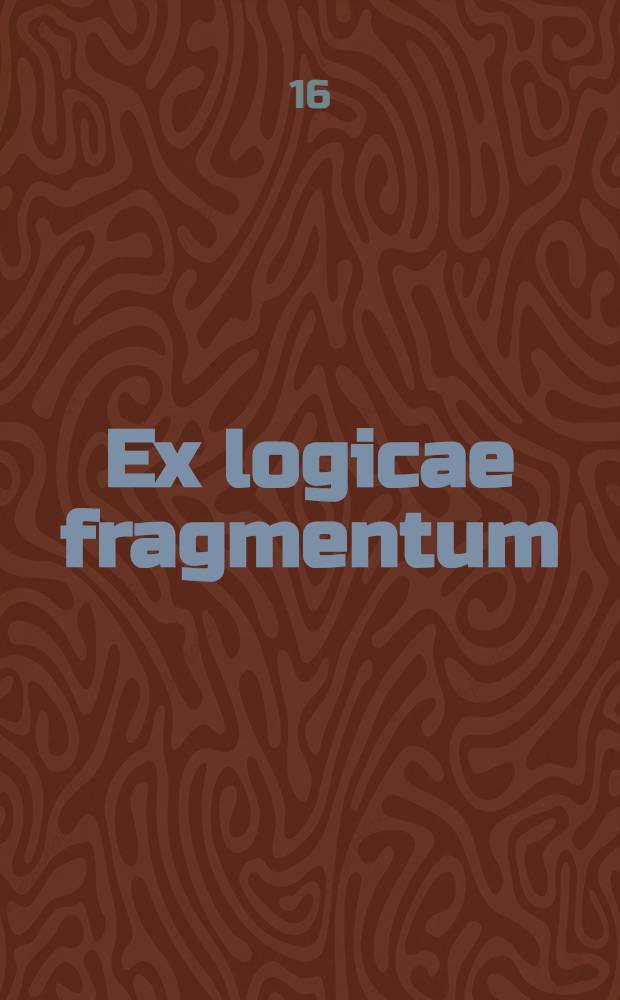 [Ex logicae fragmentum]