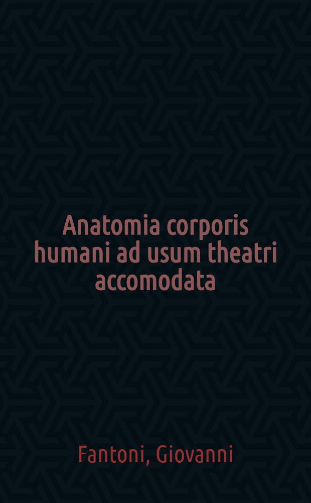 Anatomia corporis humani ad usum theatri accomodata
