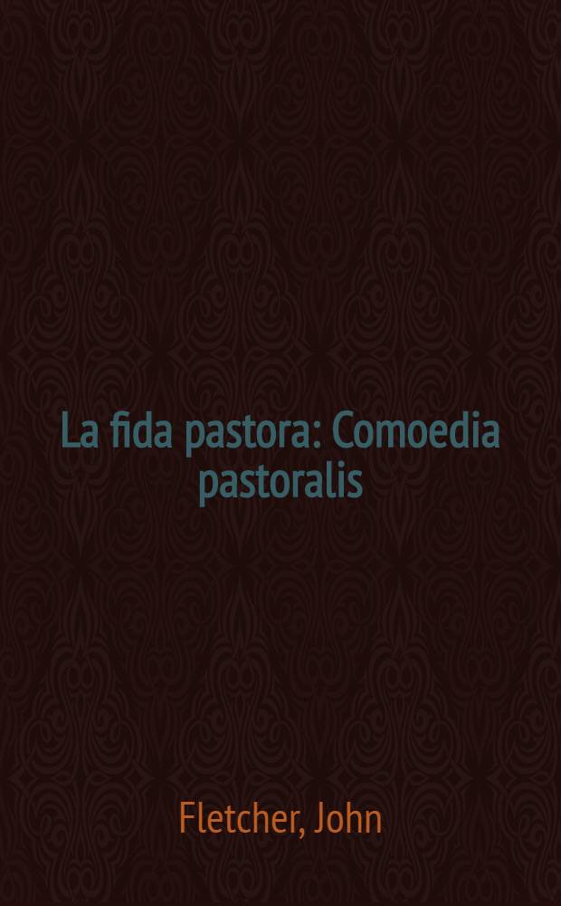 La fida pastora : Comoedia pastoralis