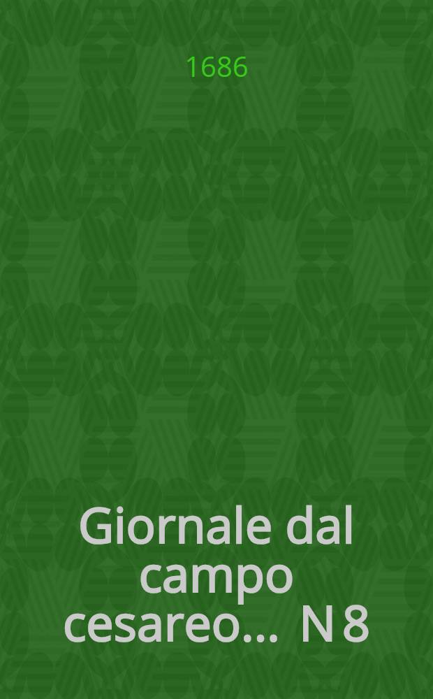 Giornale dal campo cesareo ... N 8 : ... Sotto Buda in data de'30. luglio 1686.