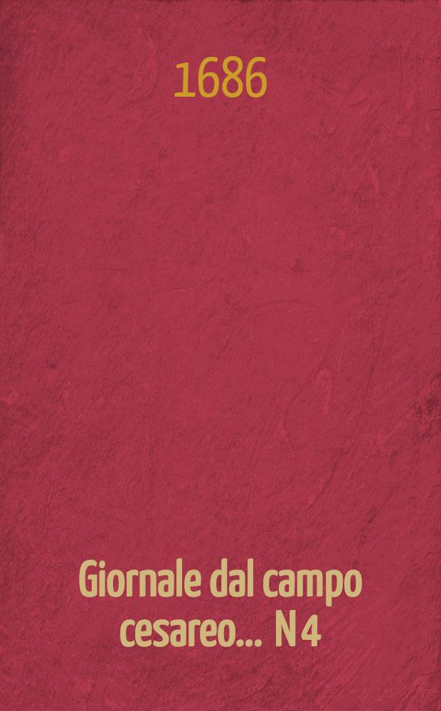 Giornale dal campo cesareo ... N 4 : ... Sotto Buda in data de primo luglio 1686.