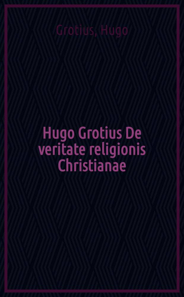Hugo Grotius De veritate religionis Christianae
