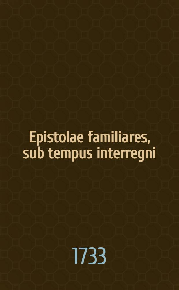 Epistolae familiares, sub tempus interregni