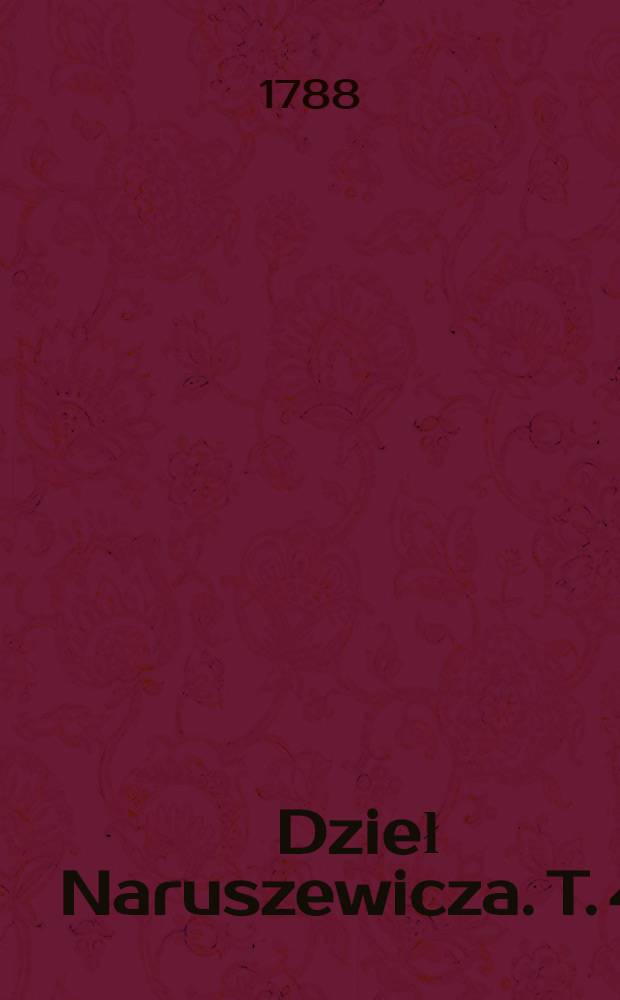 Dzieł Naruszewicza. T. 4 : Tłomaczenia rozmaite