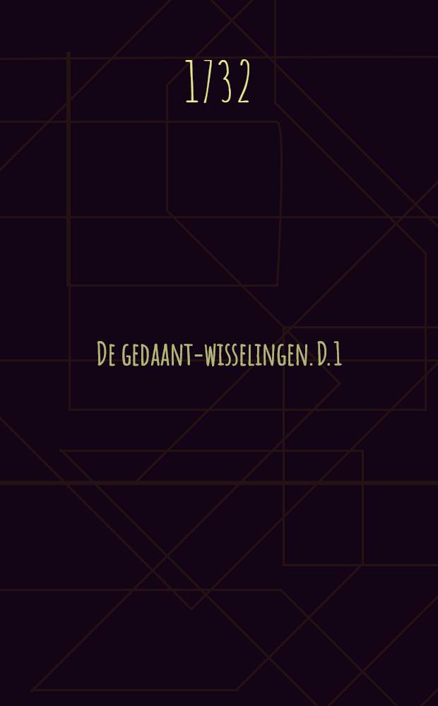 De gedaant-wisselingen. D. 1