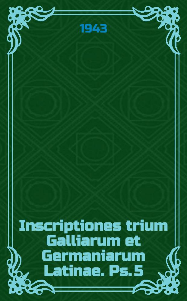 Inscriptiones trium Galliarum et Germaniarum Latinae. Ps. 5 : Indices