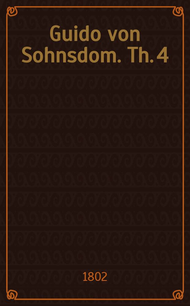 Guido von Sohnsdom. Th. 4