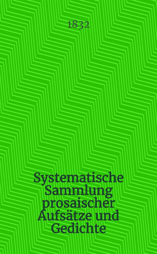 Systematische Sammlung prosaischer Aufsätze und Gedichte