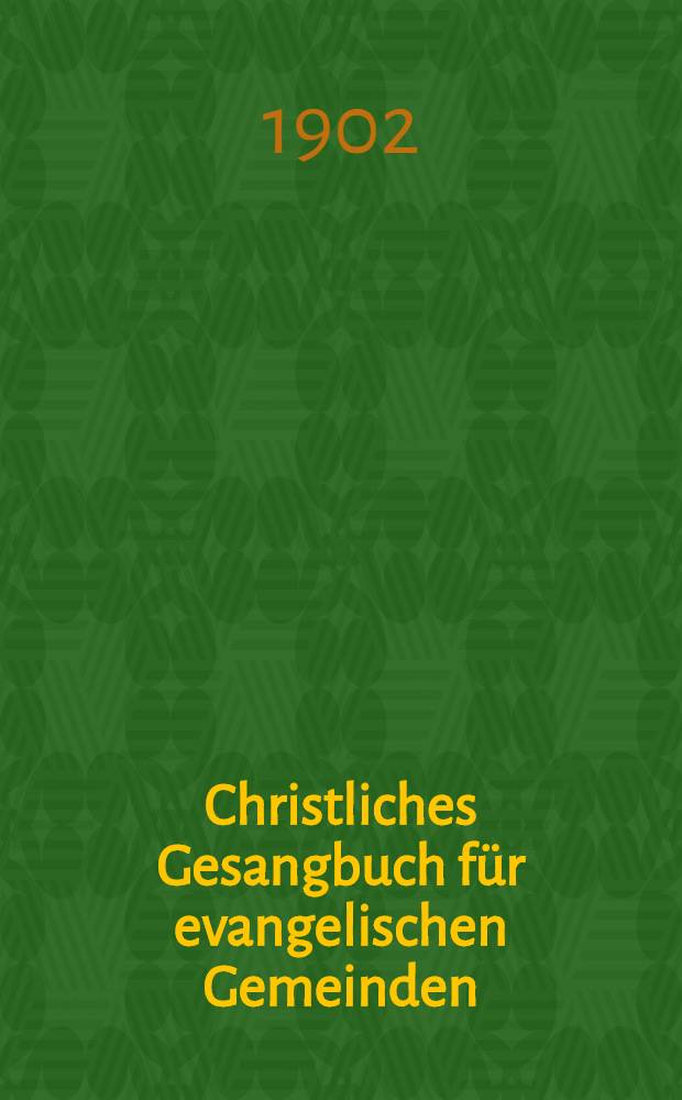 Christliches Gesangbuch für evangelischen Gemeinden