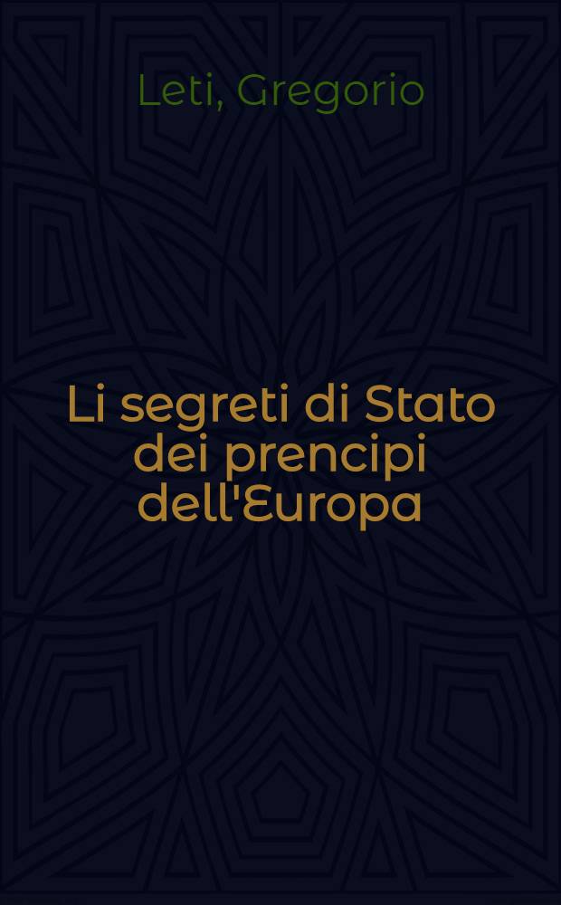 Li segreti di Stato dei prencipi dell'Europa