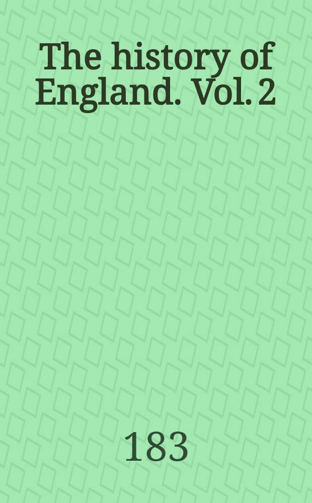 The history of England. Vol. 2 : Vol. 2