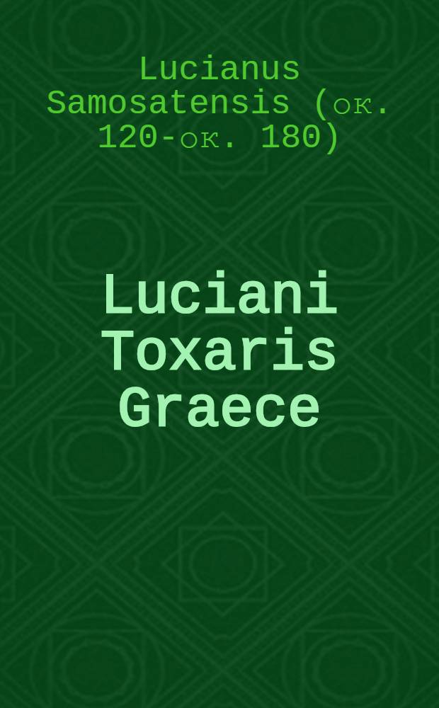 Luciani Toxaris Graece