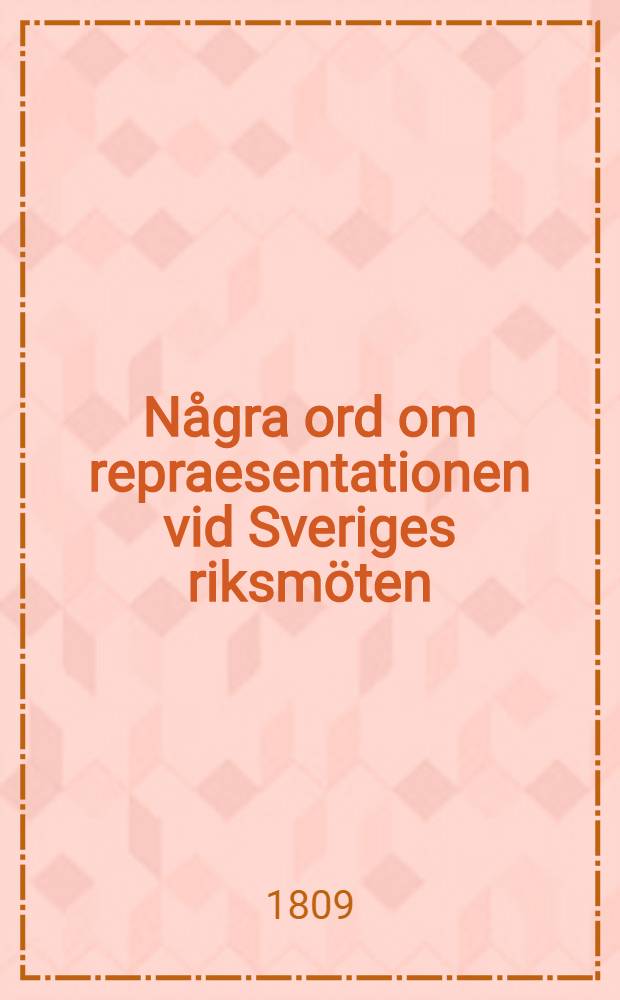 N&aring;gra ord om repraesentationen vid Sveriges riksm&ouml;ten