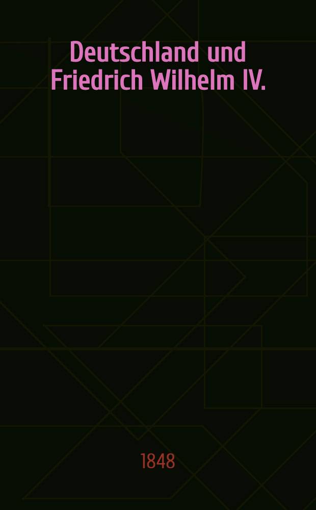 Deutschland und Friedrich Wilhelm IV.