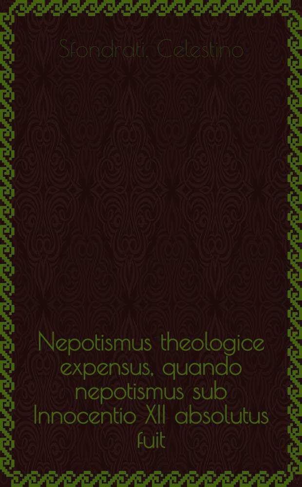 Nepotismus theologice expensus, quando nepotismus sub Innocentio XII absolutus fuit