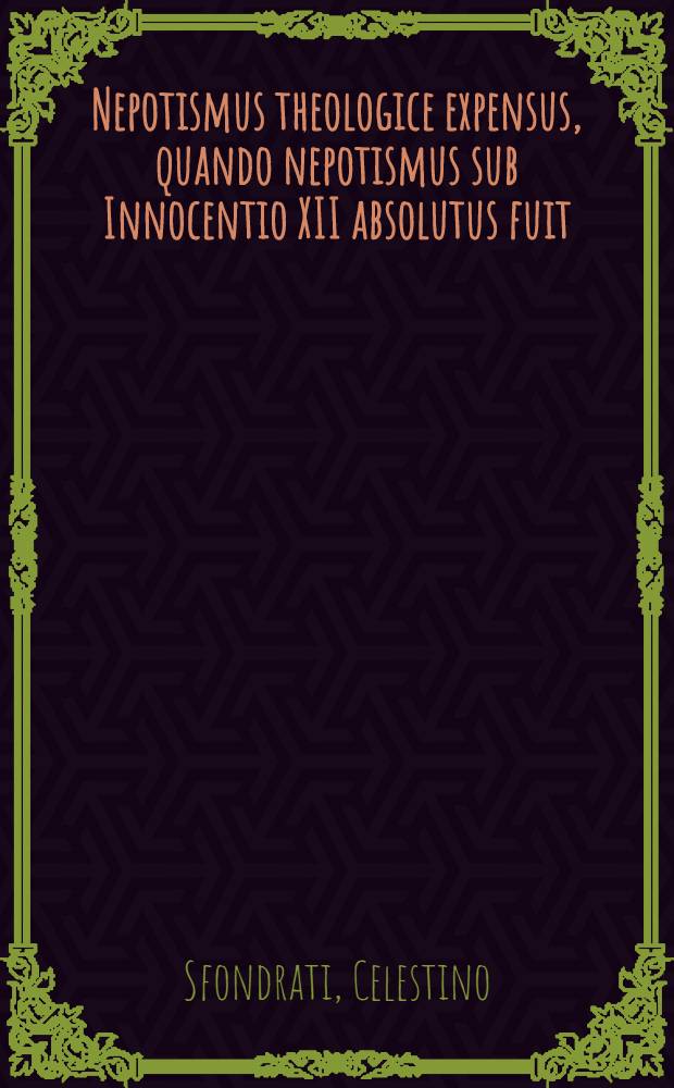 Nepotismus theologice expensus, quando nepotismus sub Innocentio XII absolutus fuit