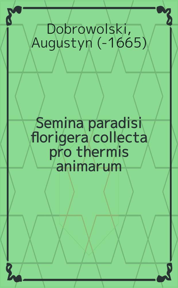 Semina paradisi florigera collecta pro thermis animarum