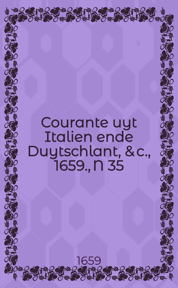 Courante uyt Italien ende Duytschlant, & c., 1659., N 35