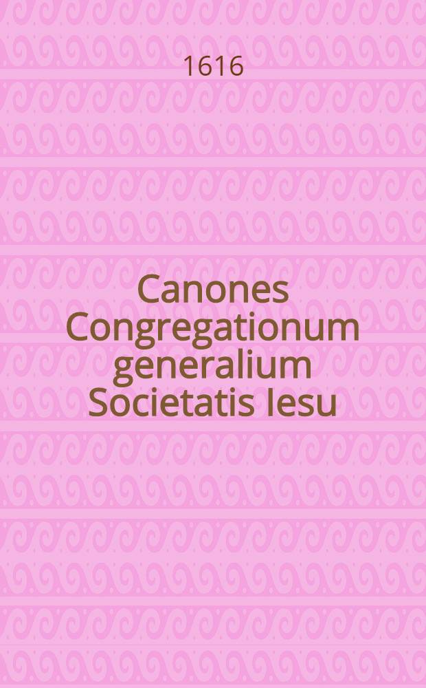 Canones Congregationum generalium Societatis Iesu