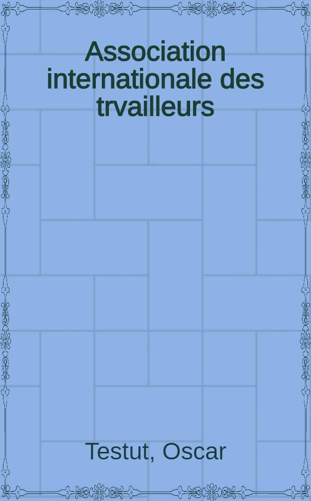 Association internationale des trvailleurs
