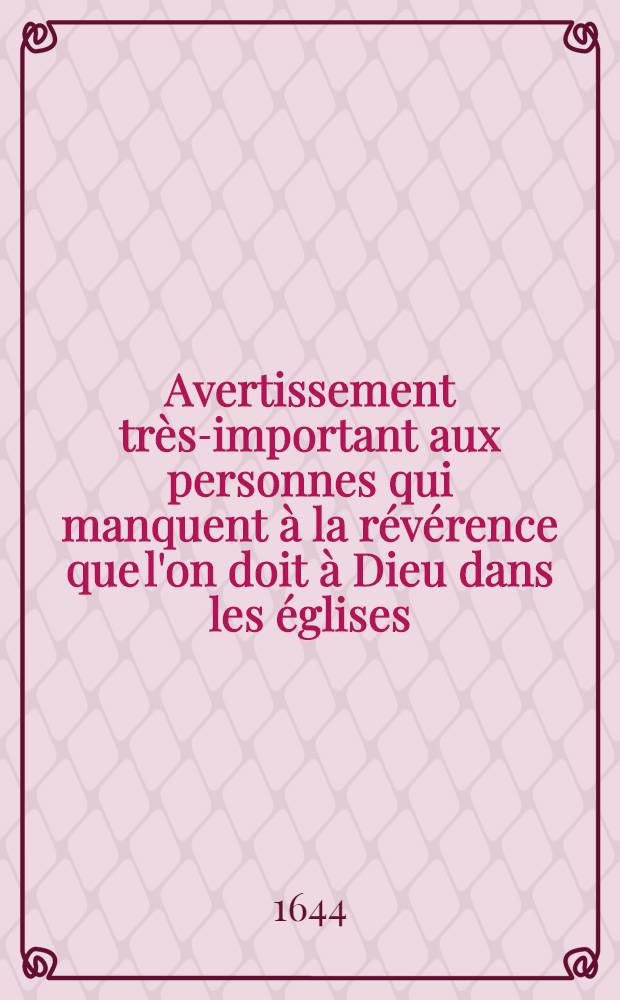 Avertissement très-important aux personnes qui manquent à la révérence que l'on doit à Dieu dans les églises