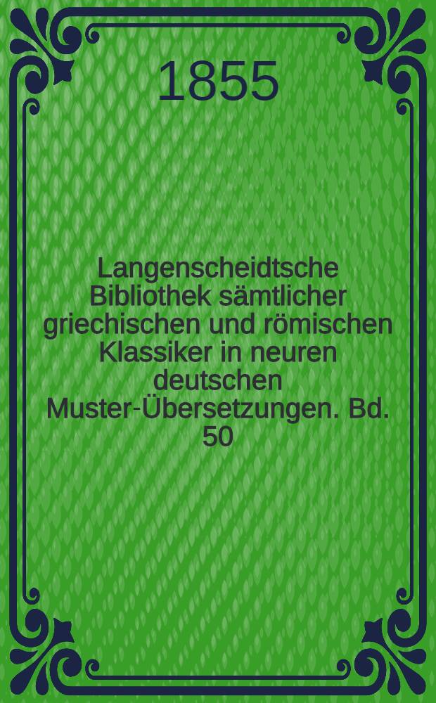 Langenscheidtsche Bibliothek sämtlicher griechischen und römischen Klassiker in neuren deutschen Muster-Übersetzungen. Bd. 50 : Polybios II: Buch 6-11