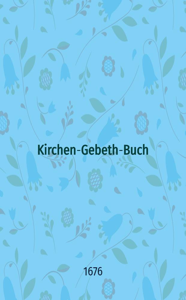 Kirchen-Gebeth-Buch