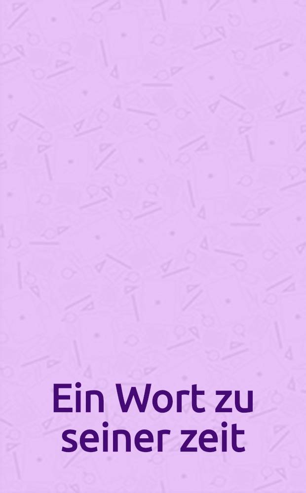 Ein Wort zu seiner zeit : Zur Berichtigung einiger durch die oeffentliche Erklärung und feierlche Verwahrung des Hofrichters, Land- und Schatz-Rathes von Berlepsch die Besteuer- und Beschatzung des Fürstenthums Göttingen betreffend in Umlauf gebrachten Ideen