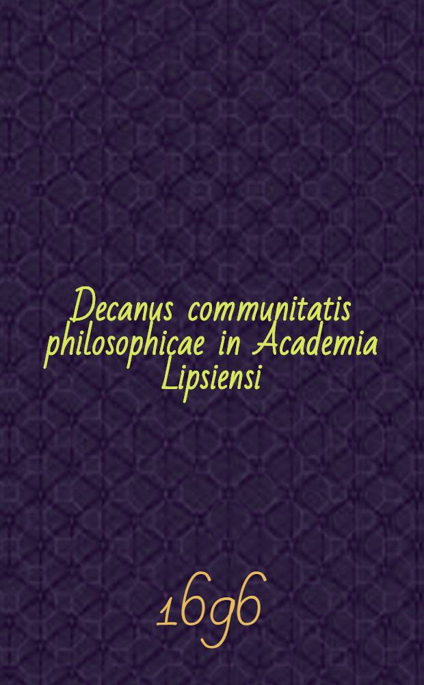 Decanus communitatis philosophicae in Academia Lipsiensi