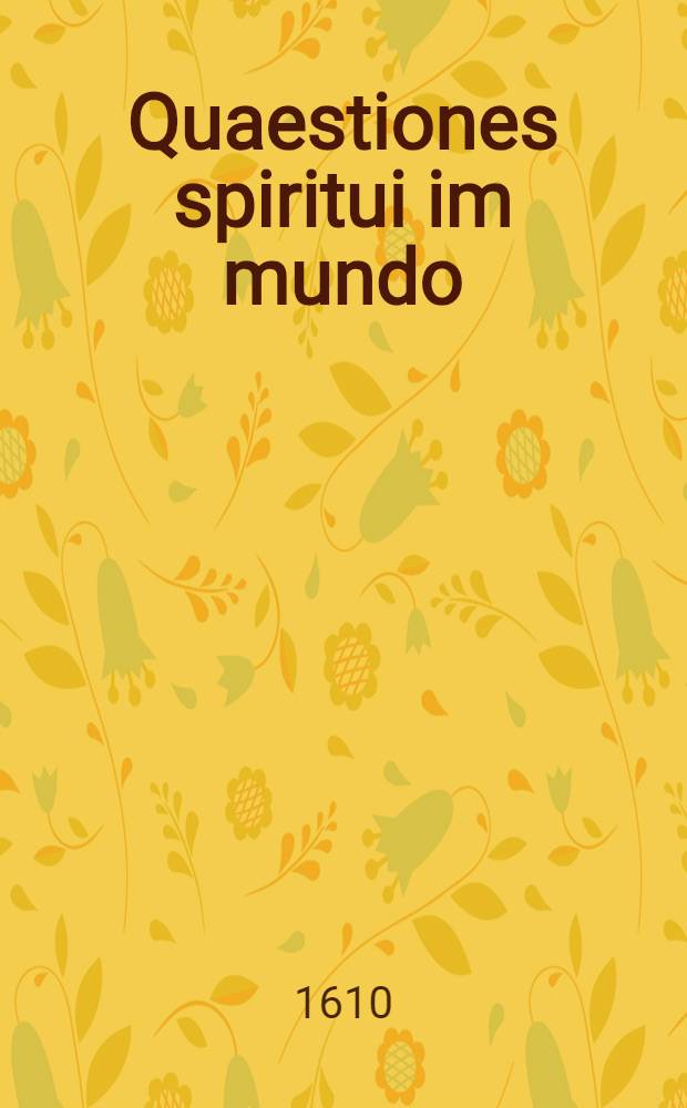 Quaestiones spiritui im mundo // Physiognomonia iesuitica