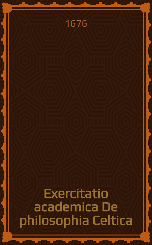 ... Exercitatio academica De philosophia Celtica
