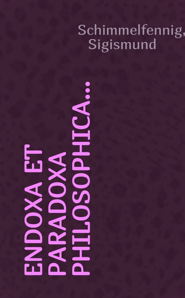 ... Endoxa et paradoxa philosophica ...