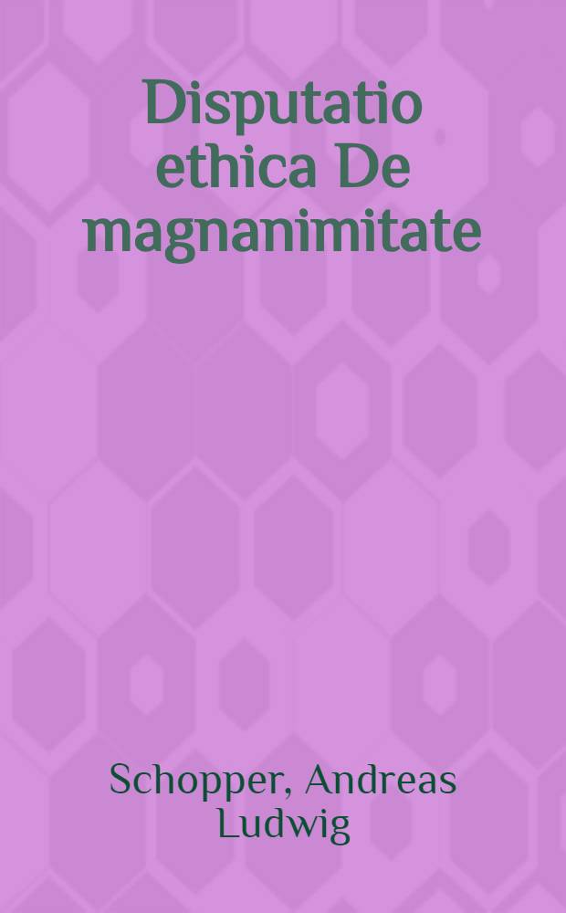 Disputatio ethica De magnanimitate