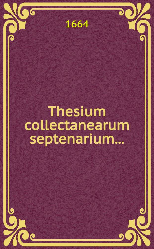 ... Thesium collectanearum septenarium ...