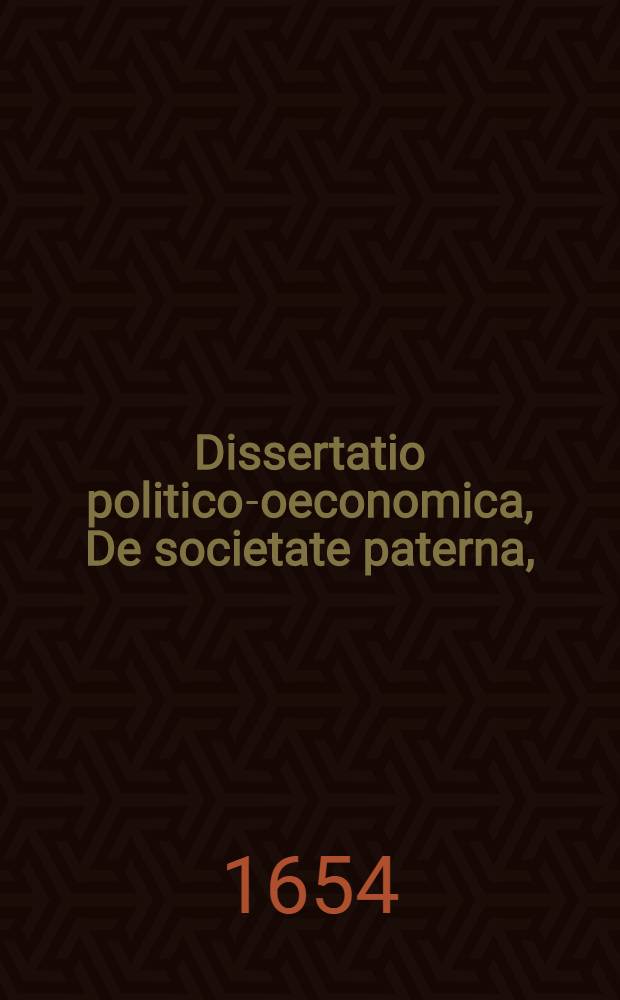Dissertatio politico-oeconomica, De societate paterna,