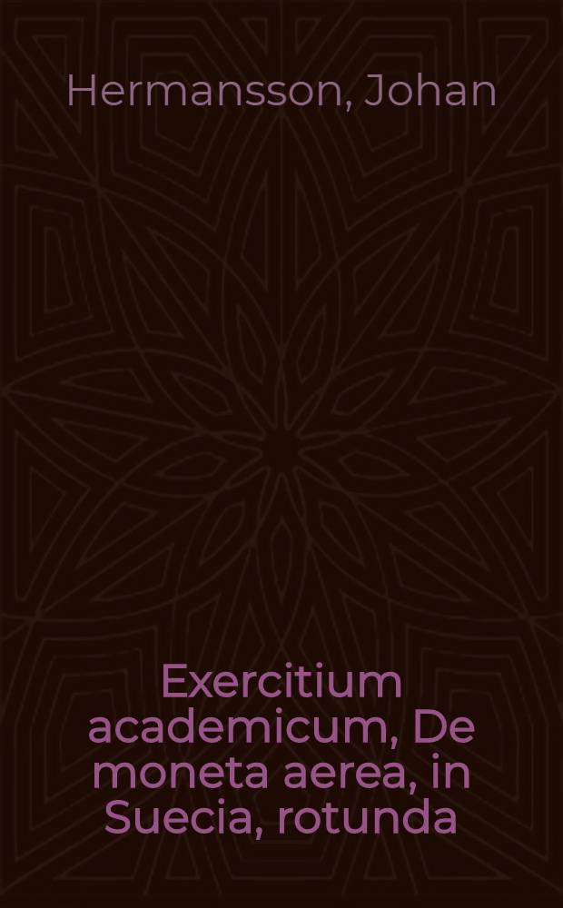 ... Exercitium academicum, De moneta aerea, in Suecia, rotunda