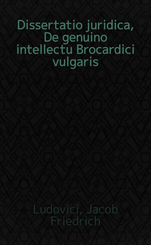 Dissertatio juridica, De genuino intellectu Brocardici vulgaris : omne juramentum servandum esse, quod salva salute aeterna servari potest