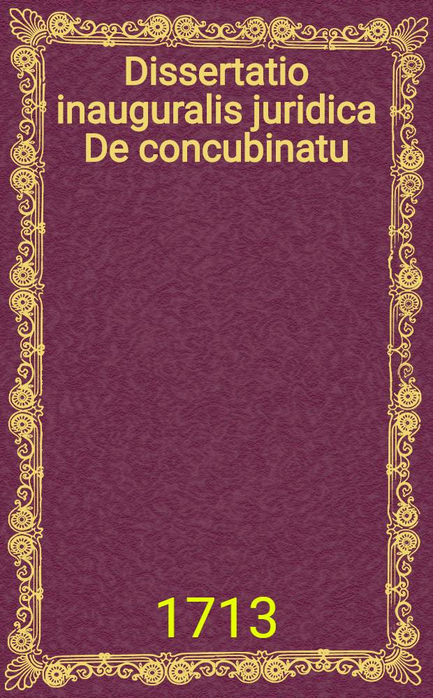 Dissertatio inauguralis juridica De concubinatu