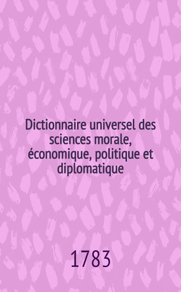 Dictionnaire universel des sciences morale, économique, politique et diplomatique; ou Bibliotheque de l'homme-d'état et du citoyen. Au temps & à la vérité. T. 28 : Ro - Suj