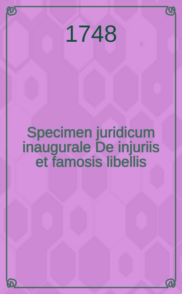 Specimen juridicum inaugurale De injuriis et famosis libellis