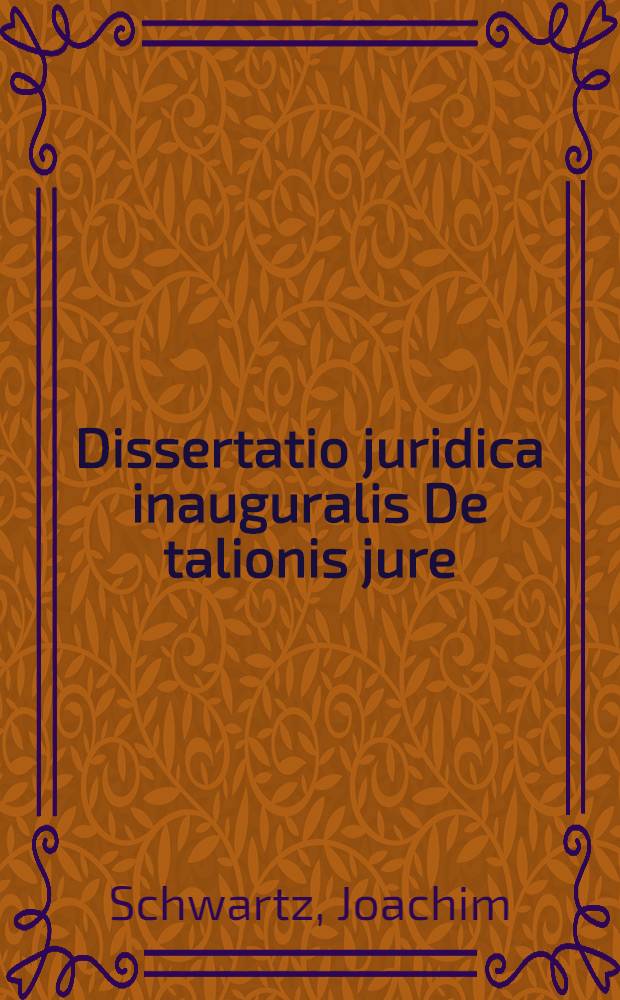 Dissertatio juridica inauguralis De talionis jure