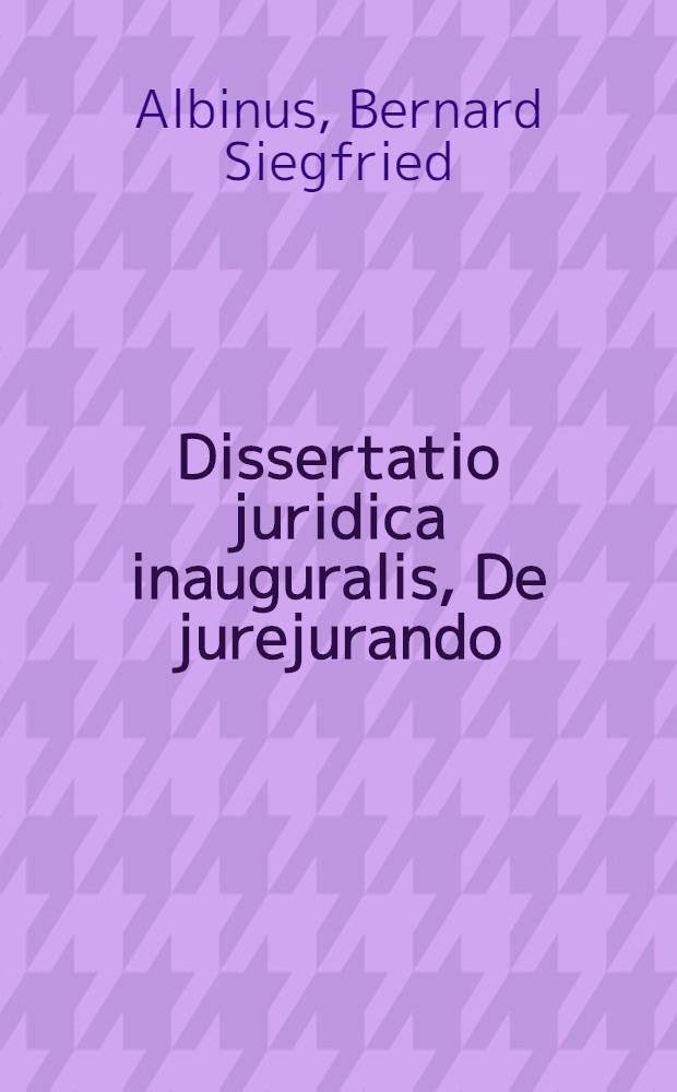 Dissertatio juridica inauguralis, De jurejurando