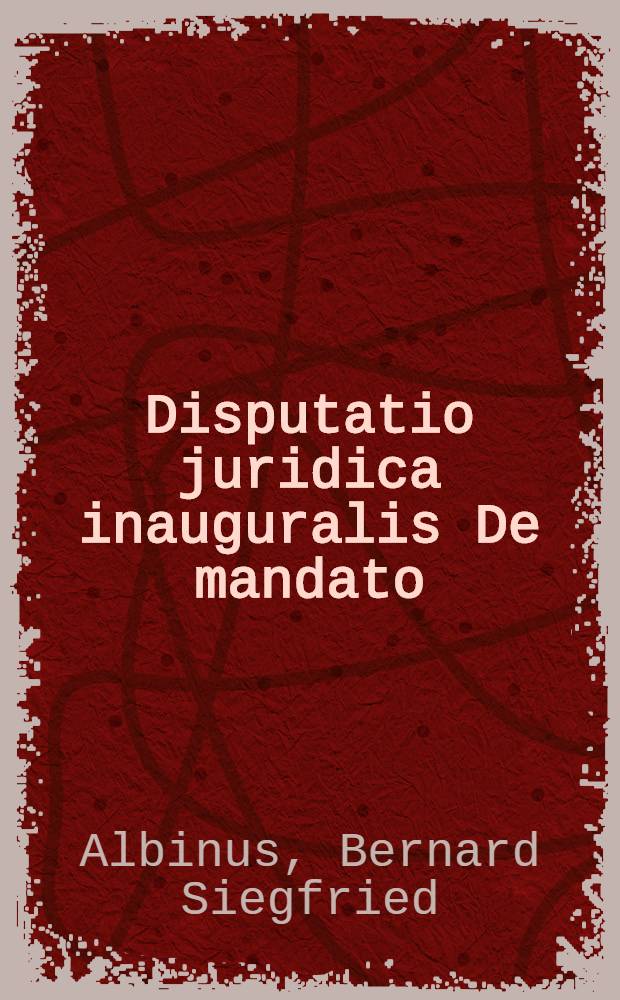 Disputatio juridica inauguralis De mandato