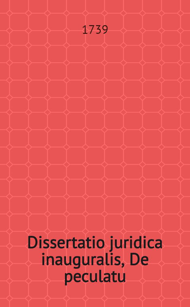 Dissertatio juridica inauguralis, De peculatu