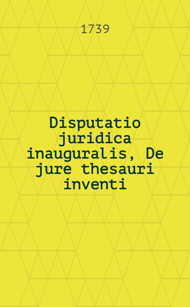 Disputatio juridica inauguralis, De jure thesauri inventi