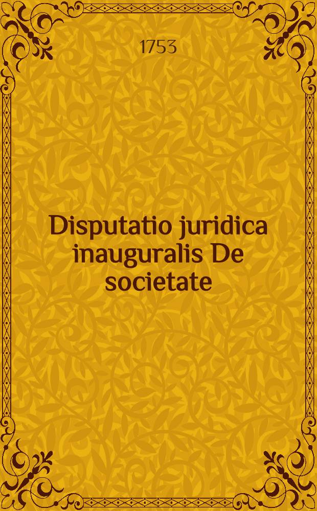 Disputatio juridica inauguralis De societate