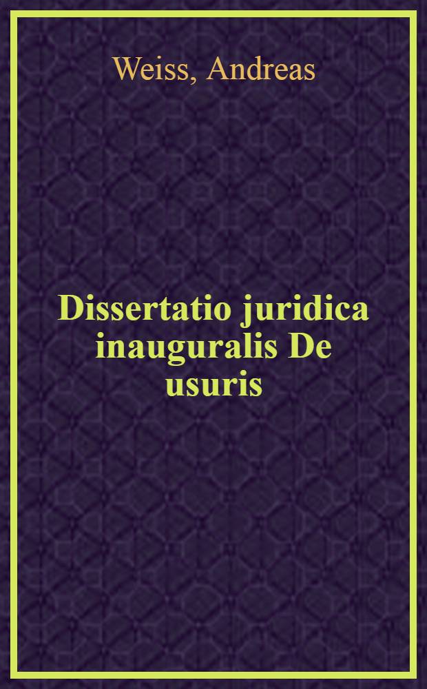 Dissertatio juridica inauguralis De usuris