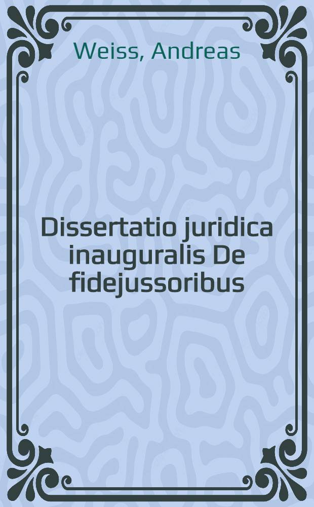 Dissertatio juridica inauguralis De fidejussoribus