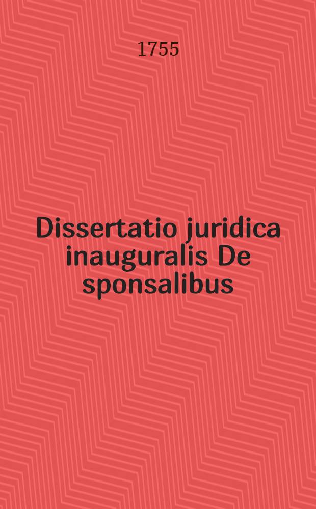 Dissertatio juridica inauguralis De sponsalibus